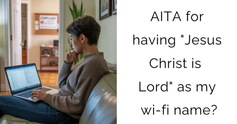 AITA for having “Jesus Christ is Lord” as my wi-fi name?