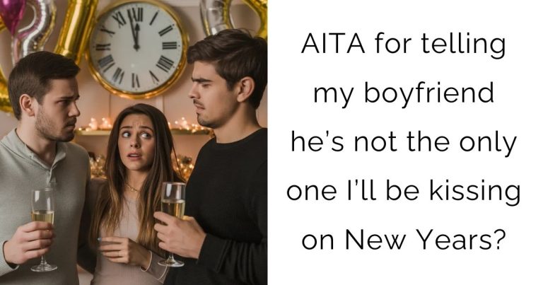AITA for telling my boyfriend he’s not the only one I’ll be kissing on New Years?