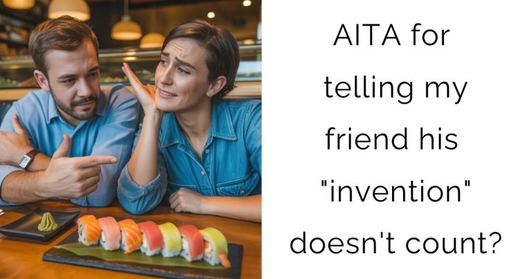 AITA for telling my friend his “invention” doesn’t count?