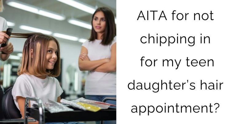 AITA for not chipping in for my teen daughter’s hair appointment?