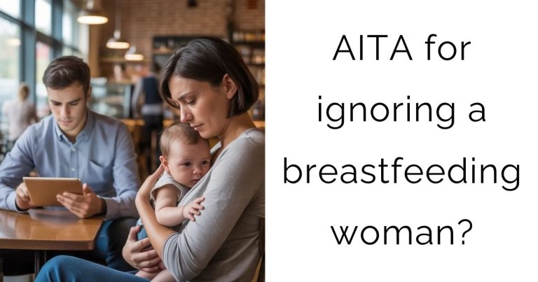 AITA for ignoring a breastfeeding woman?
