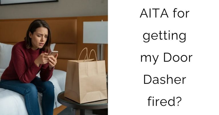 AITA for getting my Door Dasher fired?