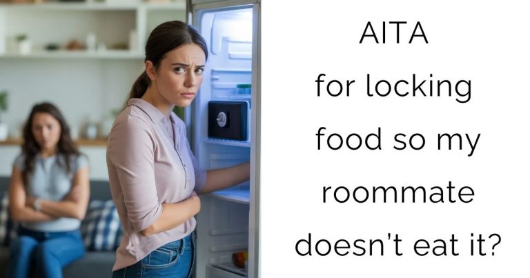 AITA for locking food so my roommate doesn’t eat it?