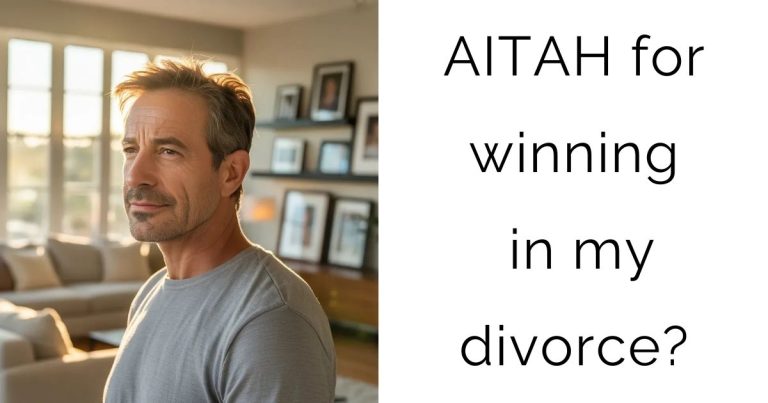AITAH for winning in my divorce?