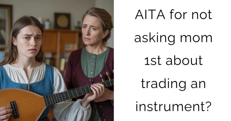 AITA for not asking mom 1st about trading an instrument?
