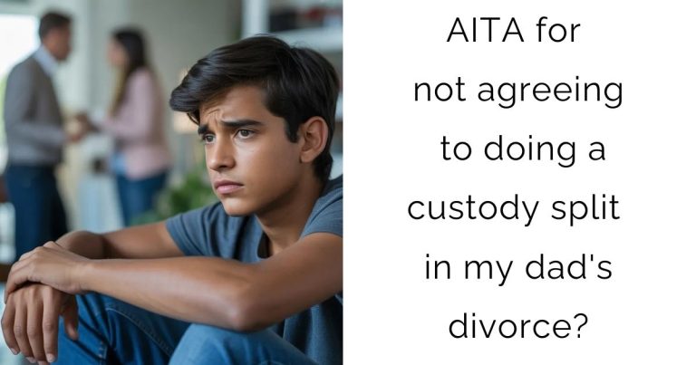 AITA for not agreeing to doing a custody split in my dad’s divorce?