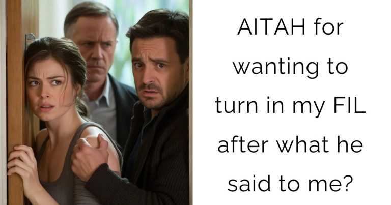 AITAH for wanting to turn in my FIL after what he said to me?