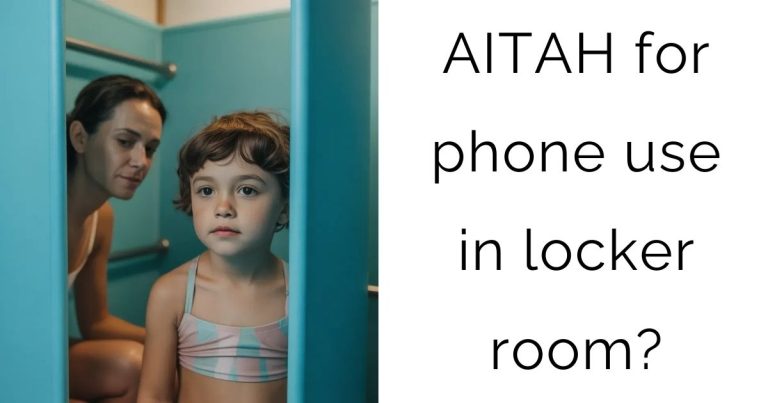 AITAH for phone use in locker room?