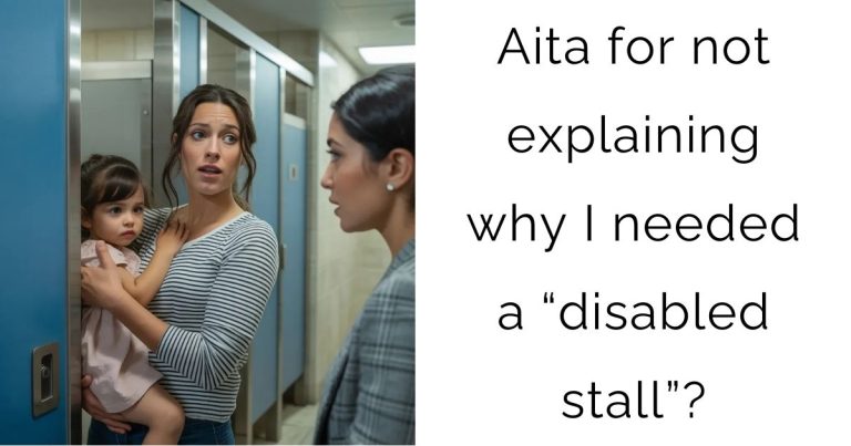 Aita for not explaining why I needed a “disabled stall”?
