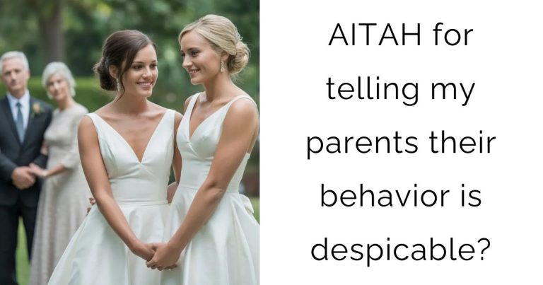 AITAH for telling my parents their behavior is despicable?