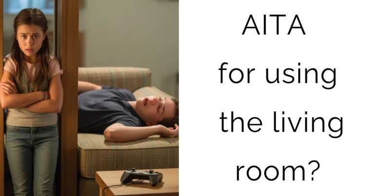AITA for using the living room?