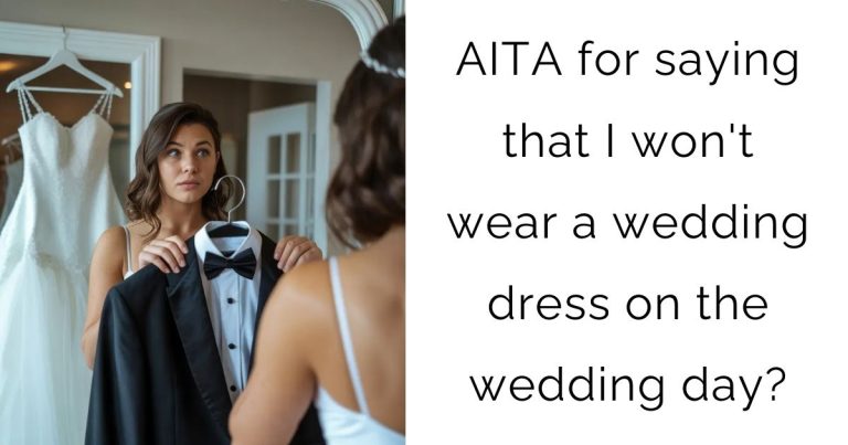 AITA for saying that I won’t wear a wedding dress on the wedding day?