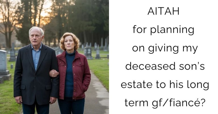 AITAH for planning on giving my deceased son’s estate to his long term gf/fiancé?