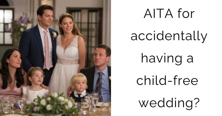 AITA for accidentally having a child-free wedding?