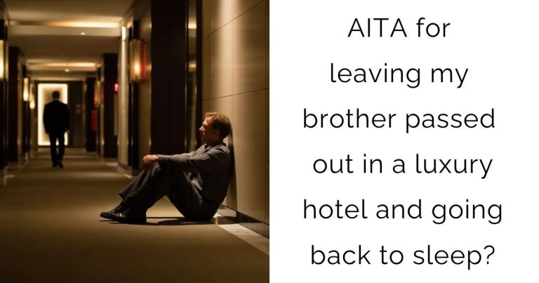AITA for leaving my brother passed out in a luxury hotel and going back to sleep?