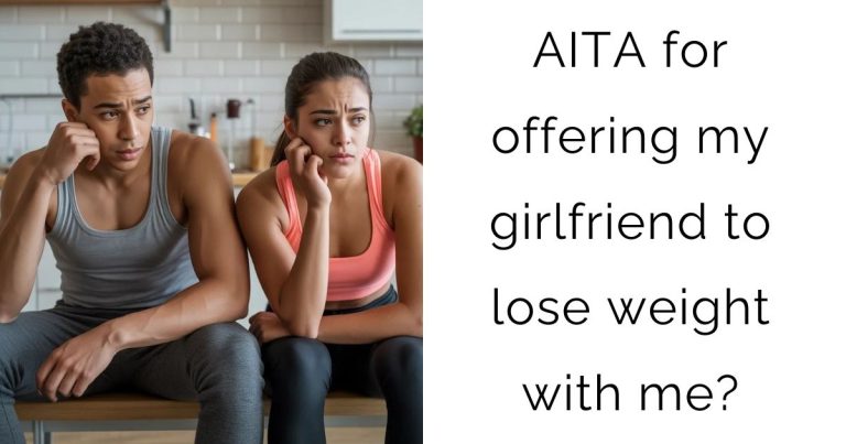 AITA for offering my girlfriend to lose weight with me?