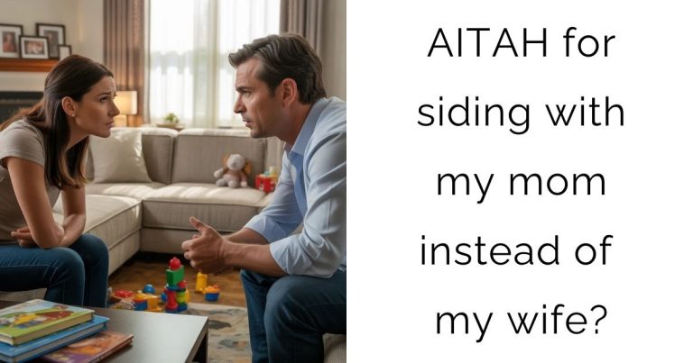 AITAH for siding with my mom instead of my wife?
