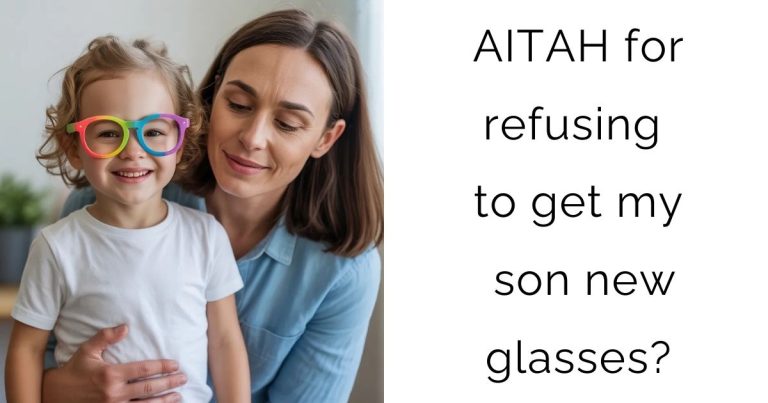 AITAH for refusing to get my son new glasses?