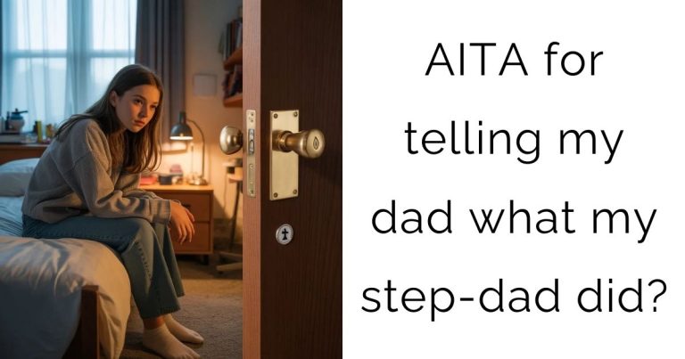 AITA for telling my dad what my step-dad did?