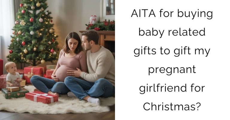 AITA for buying baby related gifts to gift my pregnant girlfriend for Christmas?