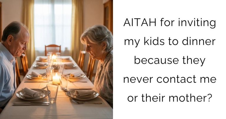 AITAH for inviting my kids to dinner because they never contact me or their mother?