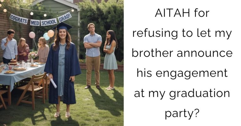 AITAH for refusing to let my brother announce his engagement at my graduation party?