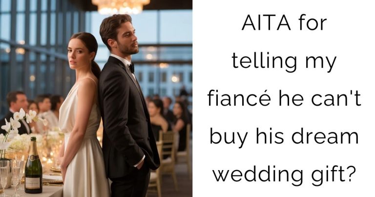 AITA for telling my fiancé he can’t buy his dream wedding gift?