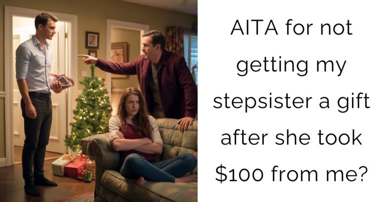 AITA for not getting my stepsister a gift after she took $100 from me?