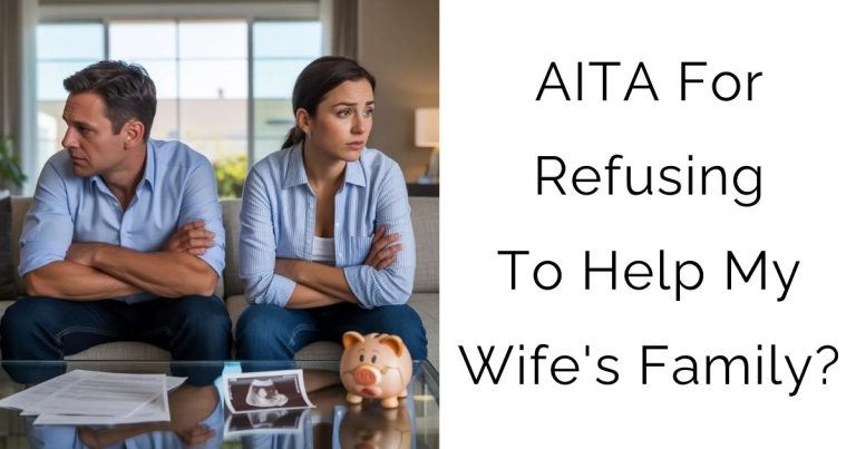 AITA For Refusing To Help My Wife’s Family?