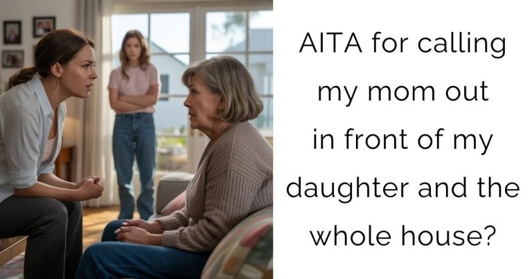 AITA for calling my mom out in front of my daughter and the whole house?