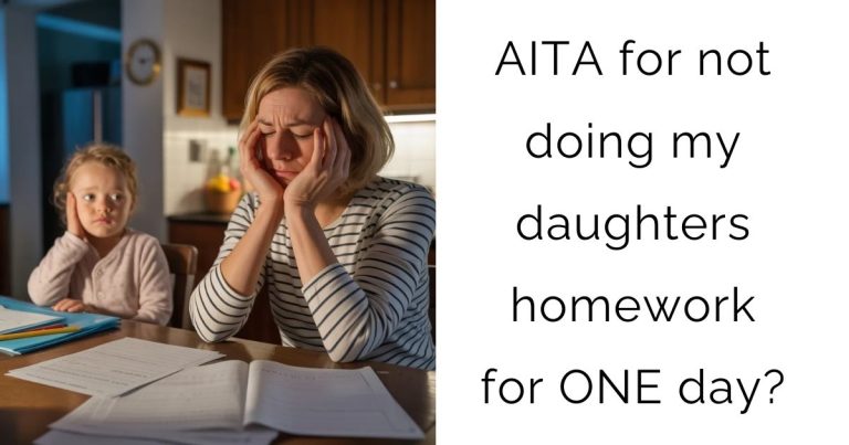 AITA for not doing my daughters homework for ONE day?