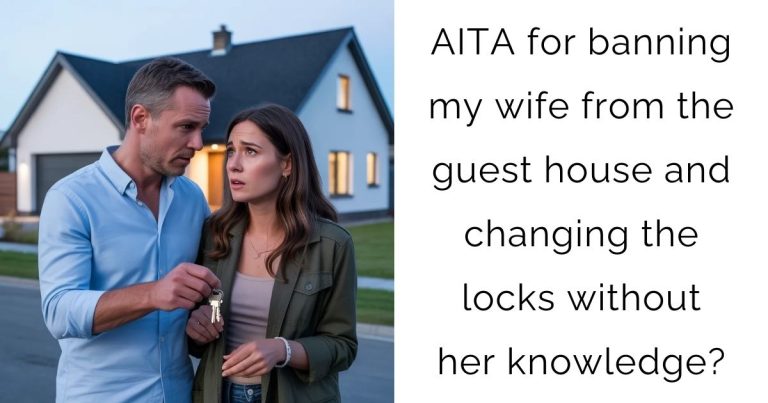 AITA for banning my wife from the guest house and changing the locks without her knowledge?