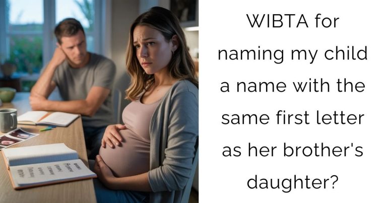 WIBTA for naming my child a name with the same first letter as her brother’s daughter?