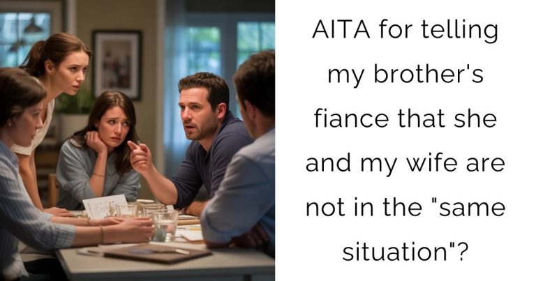 AITA for telling my brother’s fiance that she and my wife are not in the “same situation”?