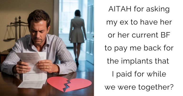 AITAH for asking my ex to have her or her current BF to pay me back for the implants that I paid for while we were together?