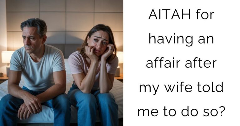 AITAH for having an affair after my wife told me to do so?