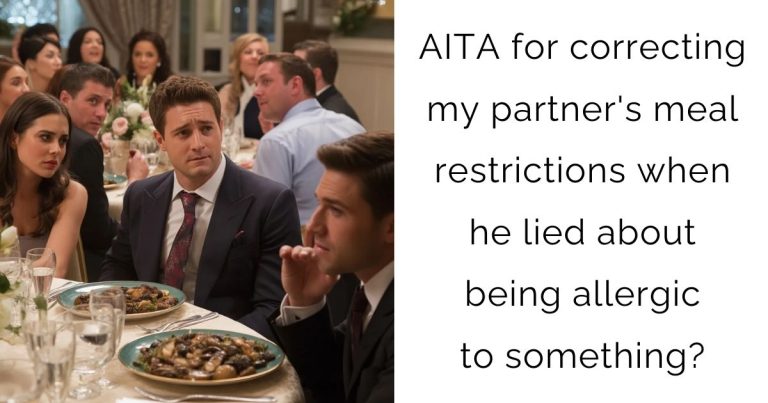 AITA for correcting my partner’s meal restrictions when he lied about being allergic to something?