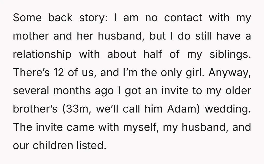 Some back story: I am no contact with my mother and her husband, but I do still have a relationship with about half of my siblings. There’s 12 of us,...