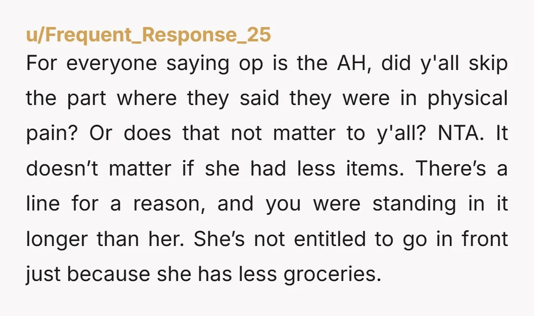 For everyone saying op is the AH, did y'all skip the part where they said they were in physical pain? Or does that not matter to y'all? NTA. It doesn’t...