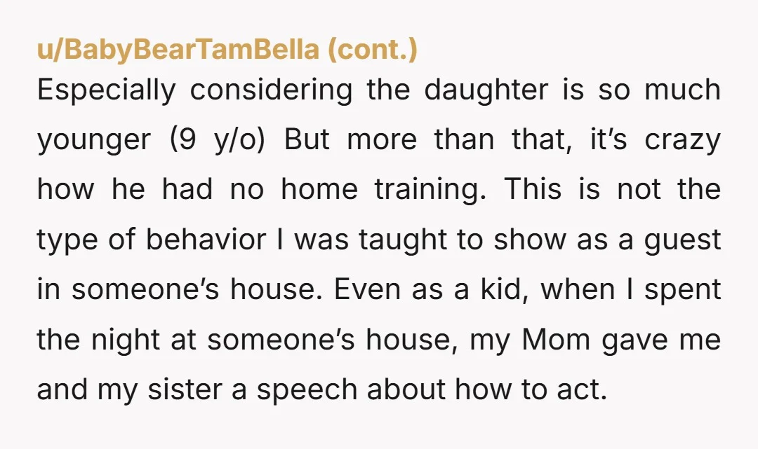 Especially considering the daughter is so much younger (9 y/o) But more than that, it’s crazy how he had no home training. This is not the type of behavior I...