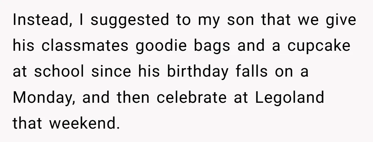 Instead, I suggested to my son that we give his classmates goodie bags and a cupcake at school since his birthday falls on a Monday, and then celebrate at Legoland...