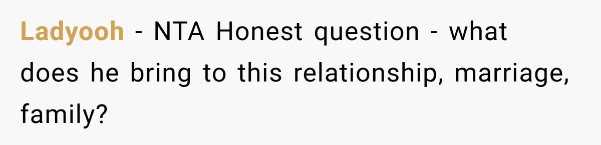Ladyooh − NTA Honest question - what does he bring to this relationship, marriage, family?