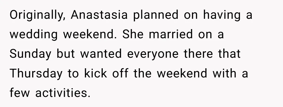 Originally, Anastasia planned on having a wedding weekend. She married on a Sunday but wanted everyone there that Thursday to kick off the weekend with a few activities.
