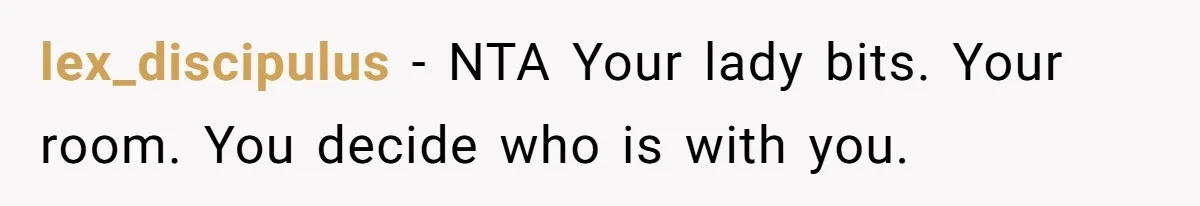 lex_discipulus − NTA Your lady bits. Your room. You decide who is with you.