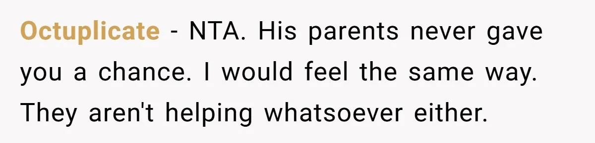 Octuplicate − NTA. His parents never gave you a chance. I would feel the same way. They aren't helping whatsoever either.