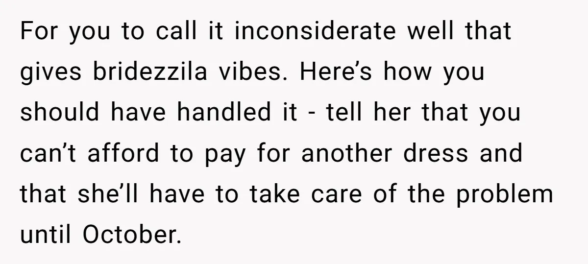 For you to call it inconsiderate well that gives bridezzila vibes. Here’s how you should have handled it - tell her that you can’t afford to pay for another dress...