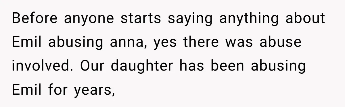 Before anyone starts saying anything about Emil abusing anna, yes there was abuse involved. Our daughter has been abusing Emil for years,