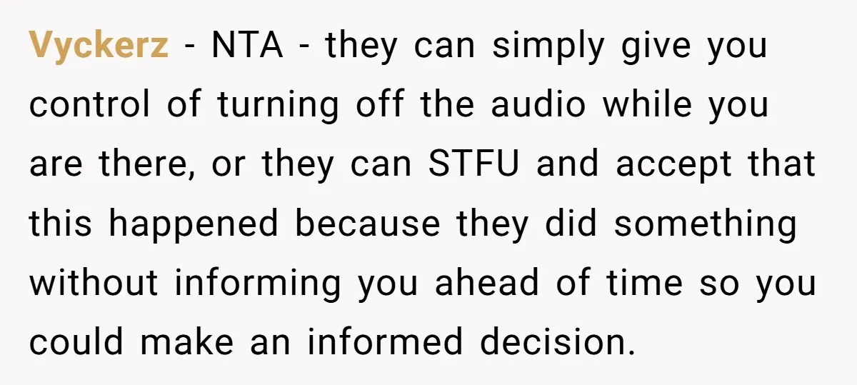 Vyckerz − NTA - they can simply give you control of turning off the audio while you are there, or they can STFU and accept that this happened because they...
