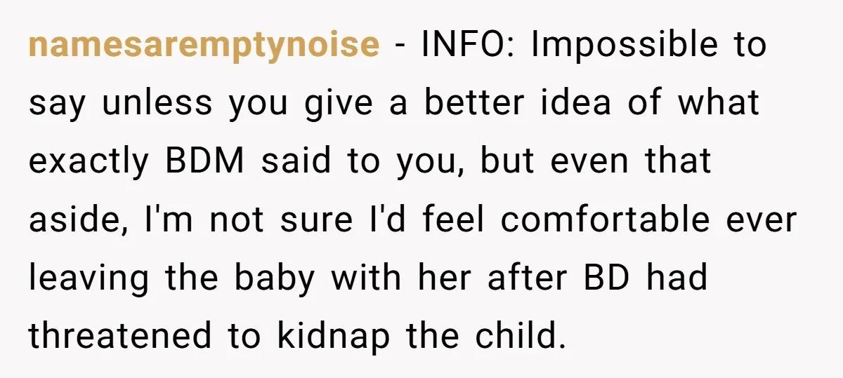 namesaremptynoise − INFO: Impossible to say unless you give a better idea of what exactly BDM said to you, but even that aside, I'm not sure I'd feel comfortable ever...