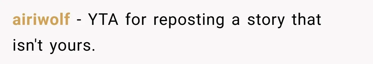 airiwolf − YTA for reposting a story that isn't yours.